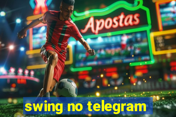 swing no telegram